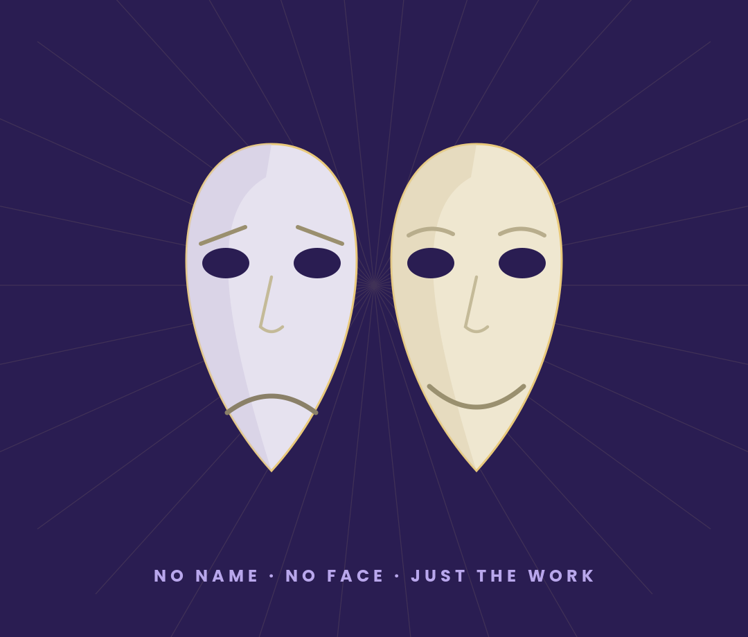 An anonymous mask: no name, no face, just the work